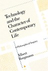 Technology and the Character of Contemporary Life - Albert Borgmann - 9780226066295
