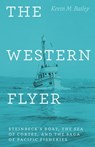 The Western Flyer - Kevin M. Bailey - 9780226116938