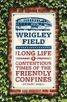 Wrigley Field - Stuart Shea - 9780226134307