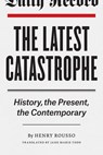 The Latest Catastrophe - Henry Rousso - 9780226165370