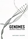 Genomes and What to Make of Them - Barry Barnes ; John Dupre - 9780226172958