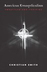 American Evangelicalism - Christian Smith ; Michael Emerson ; Sally Gallagher ; Paul Kennedy ; David Sikkink - 9780226229225