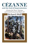 Cézanne and the End of Impressionism - Richard Shiff - 9780226237770