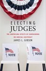 Electing Judges - James L. Gibson - 9780226291109