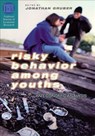Risky Behavior among Youths - Jonathan Gruber - 9780226310138