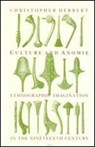 Culture and Anomie - Christopher Herbert - 9780226327389