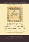 Christianity, Social Tolerance, and Homosexuality - John Boswell - 9780226345222