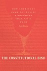 The Constitutional Bind - Aziz Rana - 9780226350721