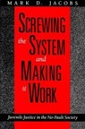 Screwing the System and Making it Work - Mark D. (George Mason University) Jacobs - 9780226389806