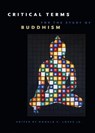 Critical Terms for the Study of Buddhism - Donald S. Lopez Jr. - 9780226493145