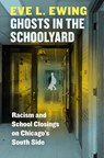 Ghosts in the Schoolyard - Eve L Ewing - 9780226526164