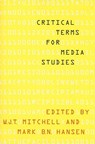 Critical Terms for Media Studies - W. J. T. Mitchell ; Mark B. N. Hansen - 9780226532554
