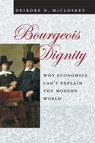 Bourgeois Dignity - Deirdre N. McCloskey - 9780226556741