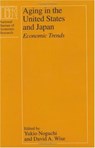 Aging in the United States and Japan - Yukio Noguchi ; David A. Wise - 9780226590189