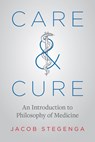 Care and Cure - Jacob Stegenga - 9780226595030