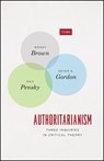 Authoritarianism - Wendy Brown ; Peter E. Gordon ; Max Pensky - 9780226597270