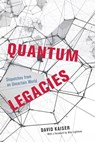 Quantum Legacies - David Kaiser - 9780226698199