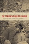 The Compensations of Plunder - Justin M. Jacobs - 9780226712154