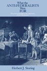 What the Anti-Federalists Were For - Herbert J. Storing - 9780226775807
