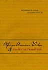 African American Writers & Classical Tradition - William W. Cook ; James Tatum - 9780226789989