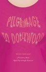 Pilgrimage to Dollywood - Helen Morales - 9780226796680