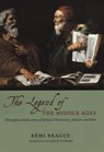 The Legend of the Middle Ages - Rémi Brague - 9780226797212