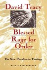 Blessed Rage for Order – The New Pluralism in Theology - David Tracy - 9780226811291