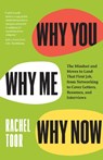 Why You, Why Me, Why Now - Rachel Toor - 9780226822297