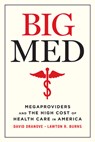 Big Med - David Dranove ; Lawton R Burns - 9780226823928