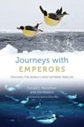 Journeys with Emperors - Gerald L. Kooyman ; Jim Mastro - 9780226824383