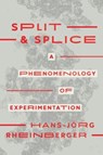 Split and Splice - Hans-Jorg Rheinberger - 9780226825328