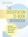 The Dissertation-to-Book Workbook - Katelyn E. Knox ; Allison Van Deventer - 9780226828848