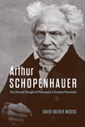 Arthur Schopenhauer - David Bather Woods - 9780226829760