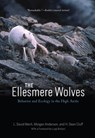 The Ellesmere Wolves - L. David Mech ; Morgan Anderson ; H. Dean Cluff - 9780226833729
