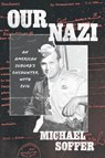 Our Nazi - Michael Soffer - 9780226835549