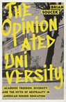 The Opinionated University - Brian Soucek - 9780226839653
