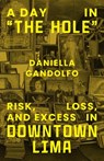 A Day in "The Hole" - Daniella Gandolfo - 9780226843391