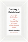 Getting It Published, Fourth Edition - William Germano - 9780226844794