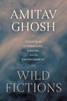 Wild Fictions - Amitav Ghosh - 9780226845326