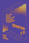 Quantum 2.0: The Weird Physics Driving a New Revolution in Technology - Paul Davies - 9780226849324