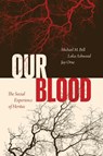 Our Blood - Michael M. Bell ; Loka Ashwood ; Jay Orne - 9780226849942