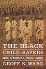 The Black Child-Savers - Geoff K. Ward - 9780226873190