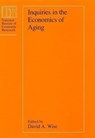 Inquiries in the Economics of Aging - David A. Wise - 9780226903033