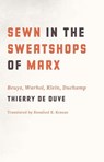 Sewn in the Sweatshops of Marx - Thierry de Duve - 9780226922393