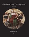 Dictionary of Theologians - Jonathan Hill - 9780227179079