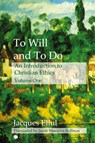 To Will and To Do Vol I - Jacques Ellul - 9780227179345
