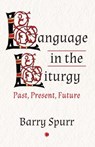Language in the Liturgy - Barry Spurr - 9780227179802