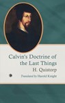 Calvin's Doctrine of the Last Things - H. Quistorp - 9780227180426