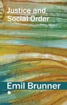 Justice and Social Order - Emil Brunner - 9780227180716
