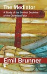 The Mediator - Emil Brunner - 9780227180860